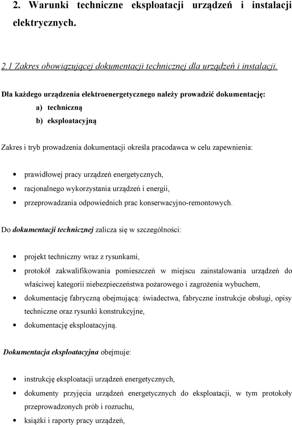 pracy urządzeń energetycznych, racjonalnego wykorzystania urządzeń i energii, przeprowadzania odpowiednich prac konserwacyjno-remontowych.