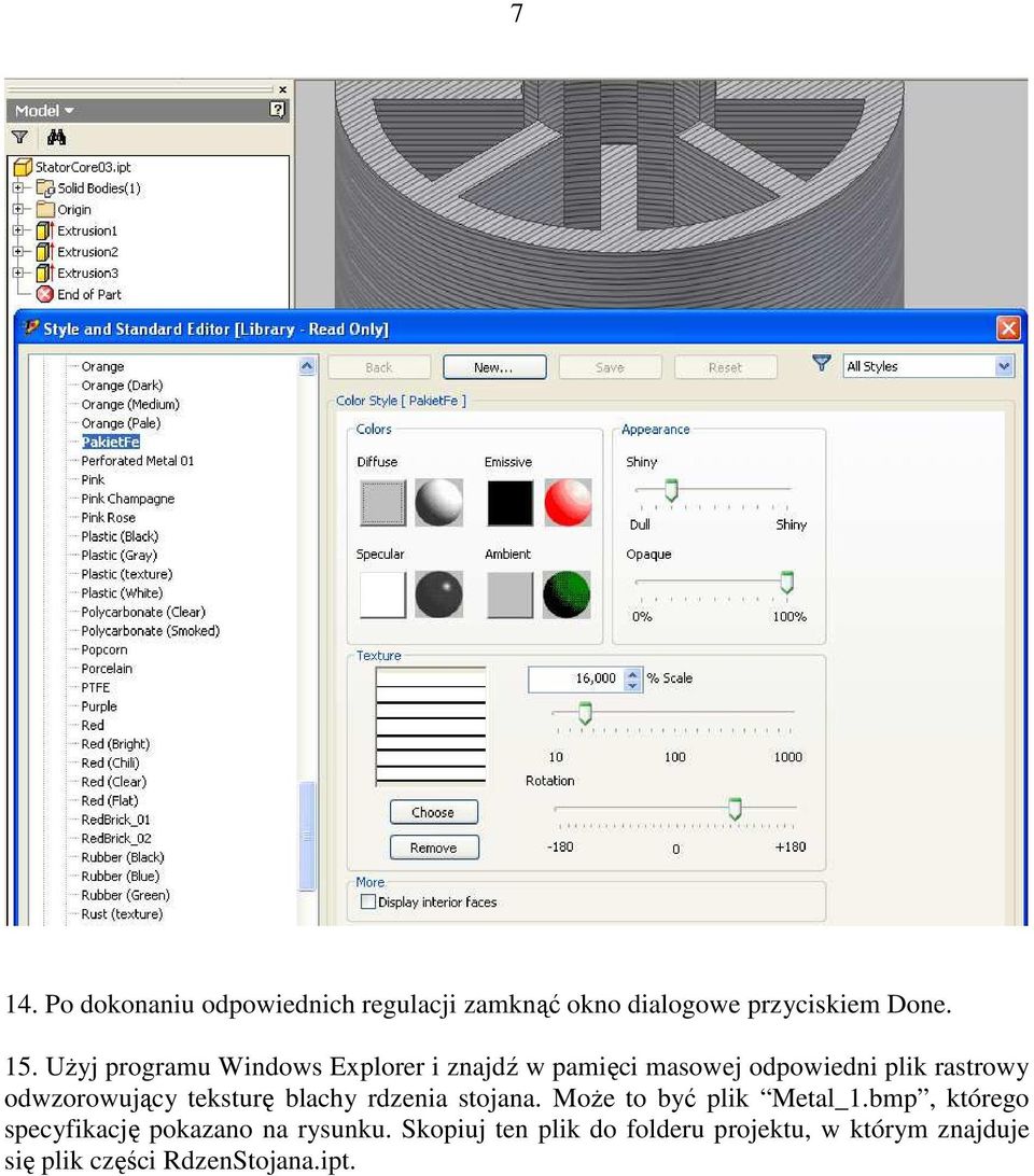 odwzorowujący teksturę blachy rdzenia stojana. MoŜe to być plik Metal_1.