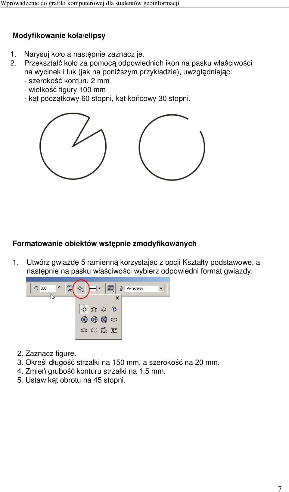 mm - kąt początkowy 60 stopni, kąt końcowy 30 stopni. Formatowanie obiektów wstępnie zmodyfikowanych 1.