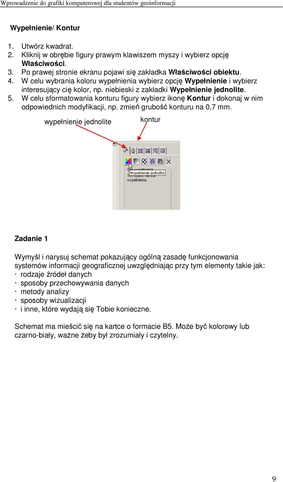 niebieski z zakładki Wypełnienie jednolite. 5. W celu sformatowania konturu figury wybierz ikonę Kontur i dokonaj w nim odpowiednich modyfikacji, np. zmień grubość konturu na 0,7 mm.