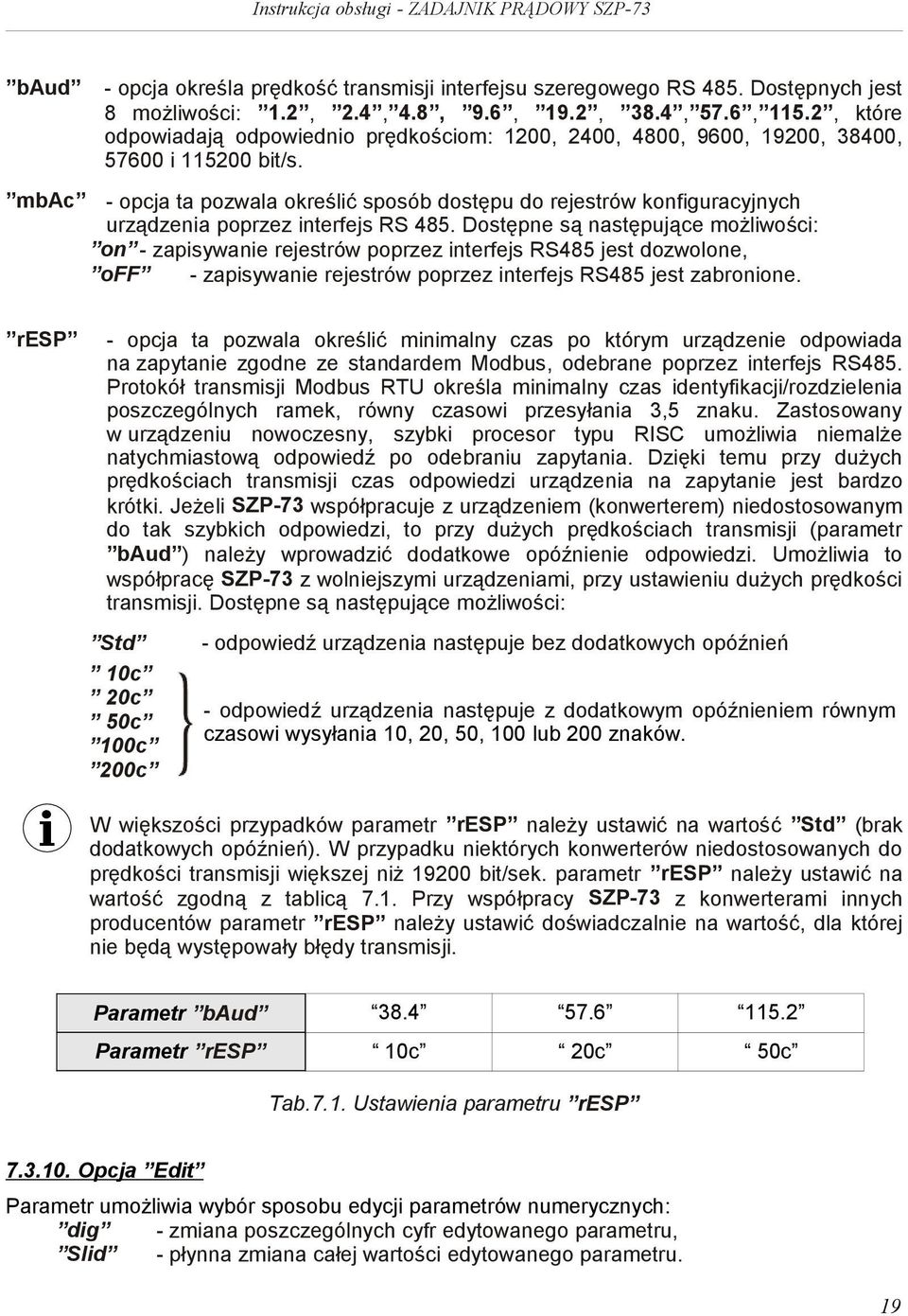 mbac - opcja ta pozwala określić sposób dostępu do rejestrów konfiguracyjnych urządzenia poprzez interfejs RS 485.