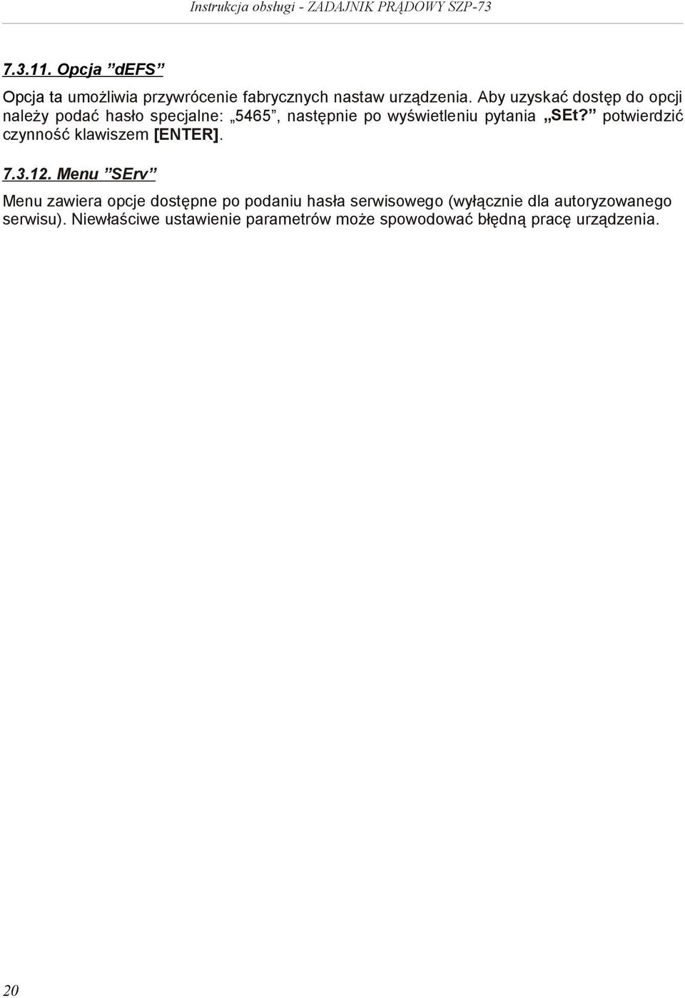 potwierdzić czynność klawiszem []. 7.3.12.
