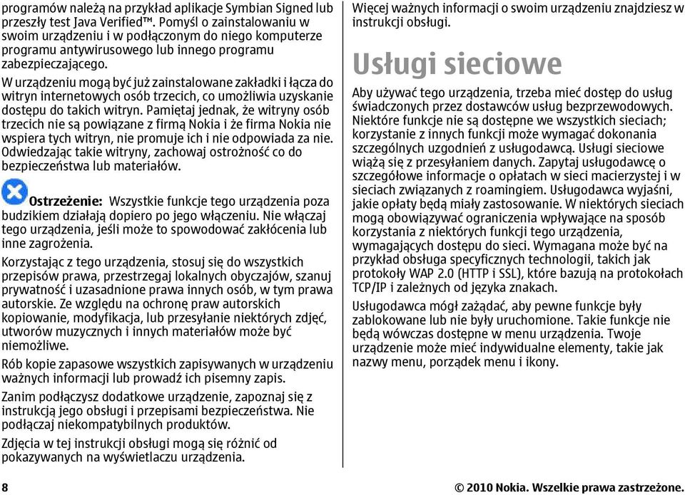 W urządzeniu mogą być już zainstalowane zakładki i łącza do witryn internetowych osób trzecich, co umożliwia uzyskanie dostępu do takich witryn.