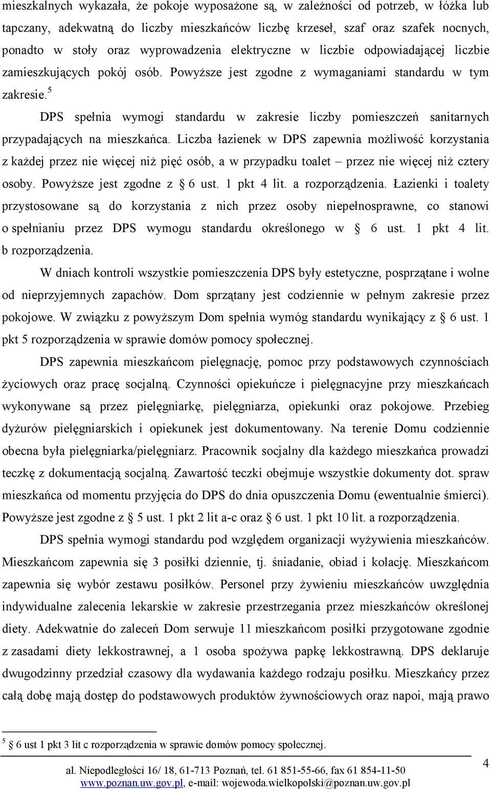 5 DPS spełnia wymogi standardu w zakresie liczby pomieszczeń sanitarnych przypadających na mieszkańca.