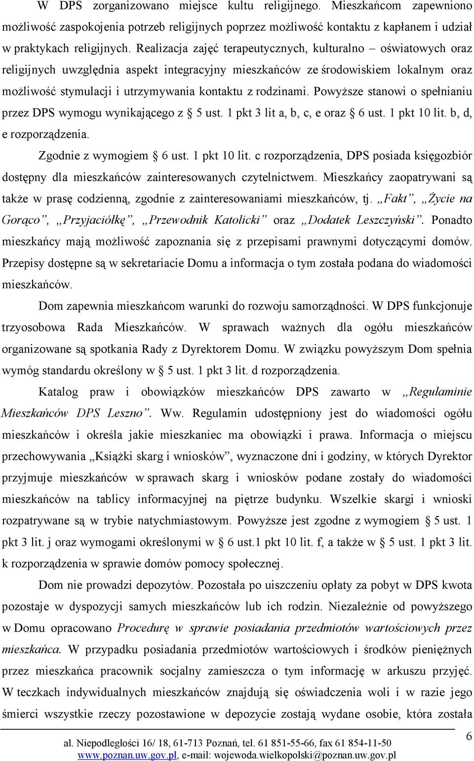 rodzinami. Powyższe stanowi o spełnianiu przez DPS wymogu wynikającego z 5 ust. 1 pkt 3 lit a, b, c, e oraz 6 ust. 1 pkt 10 lit.