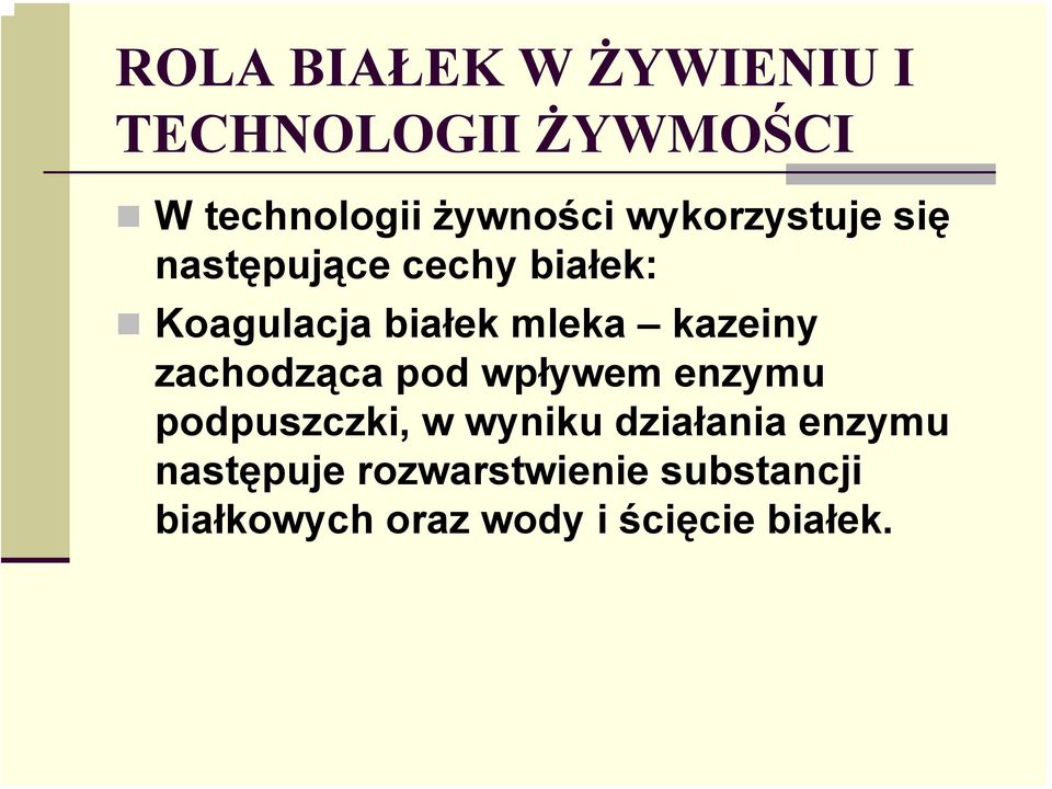 kazeiny zachodząca pod wpływem enzymu podpuszczki, w wyniku działania