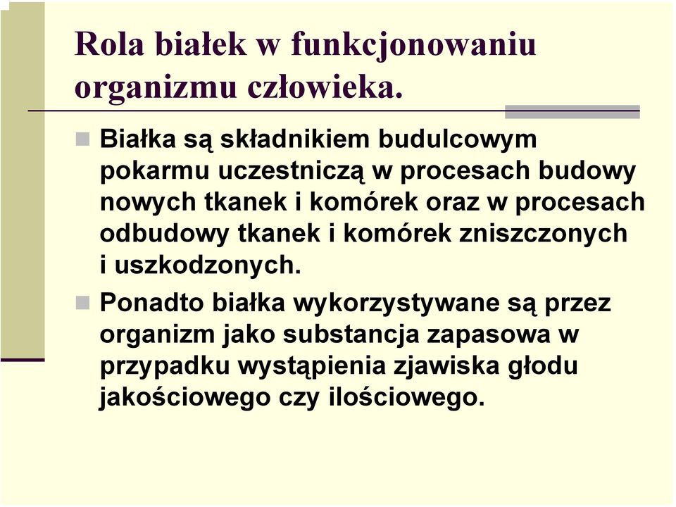 komórek oraz w procesach odbudowy tkanek i komórek zniszczonych i uszkodzonych.