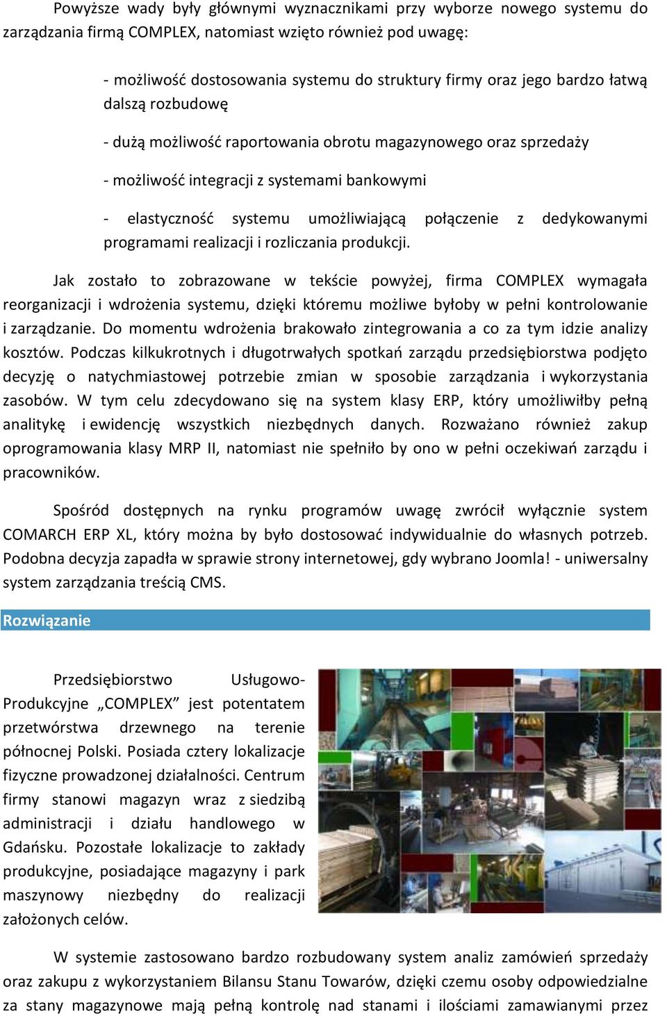 dedykowanymi programami realizacji i rozliczania produkcji.