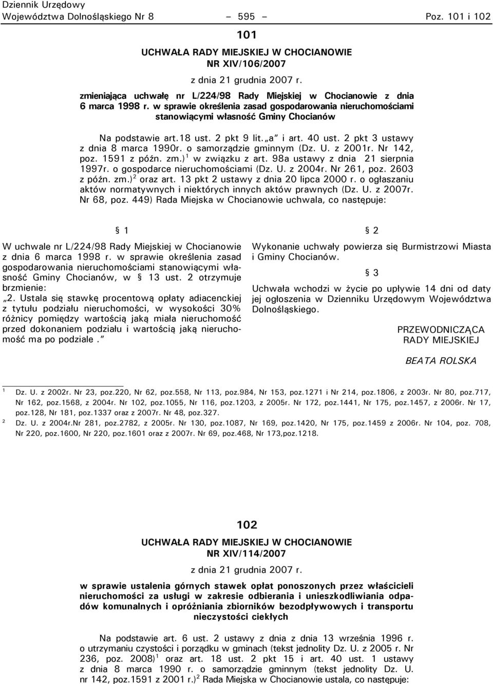 2 pkt 9 lit. a i art. 40 ust. 2 pkt 3 ustawy z dnia 8 marca 1990r. o samorządzie gminnym (Dz. U. z 2001r. Nr 142, poz. 1591 z późn. zm.) 1 w związku z art. 98a ustawy z dnia 21 sierpnia 1997r.