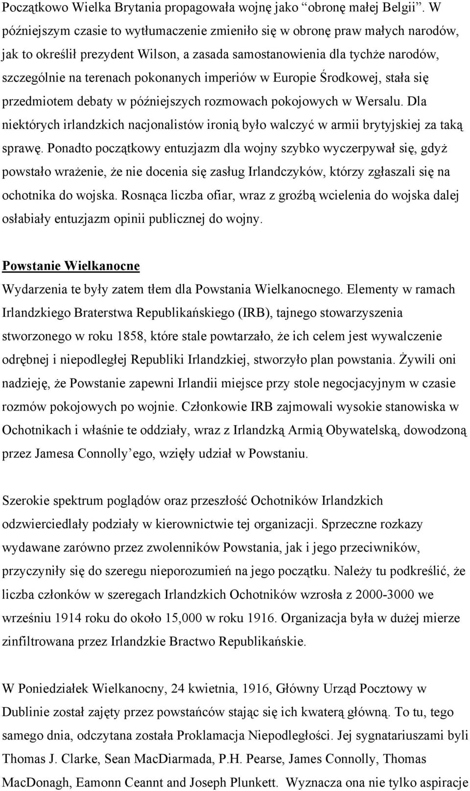 imperiów w Europie Środkowej, stała się przedmiotem debaty w późniejszych rozmowach pokojowych w Wersalu.