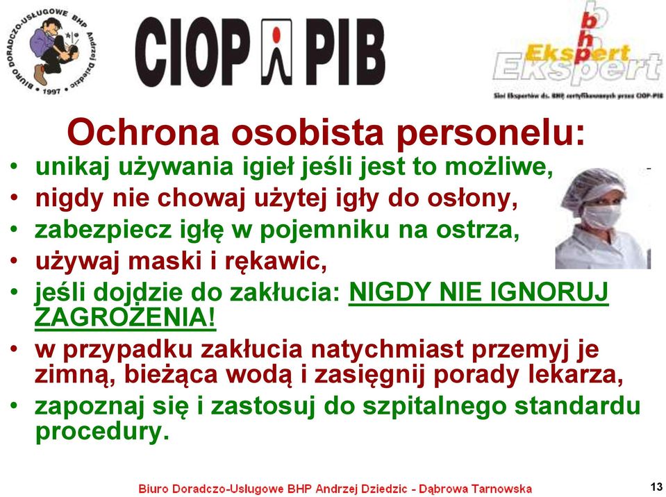 zakłucia: NIGDY NIE IGNORUJ ZAGROŻENIA!