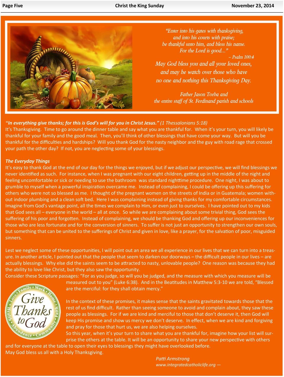 Father Jason Torba and the entire staff of St. Ferdinand parish and schools In everything give thanks; for this is God s will for you in Christ Jesus. (1 Thessalonians 5:18) It s Thanksgiving.