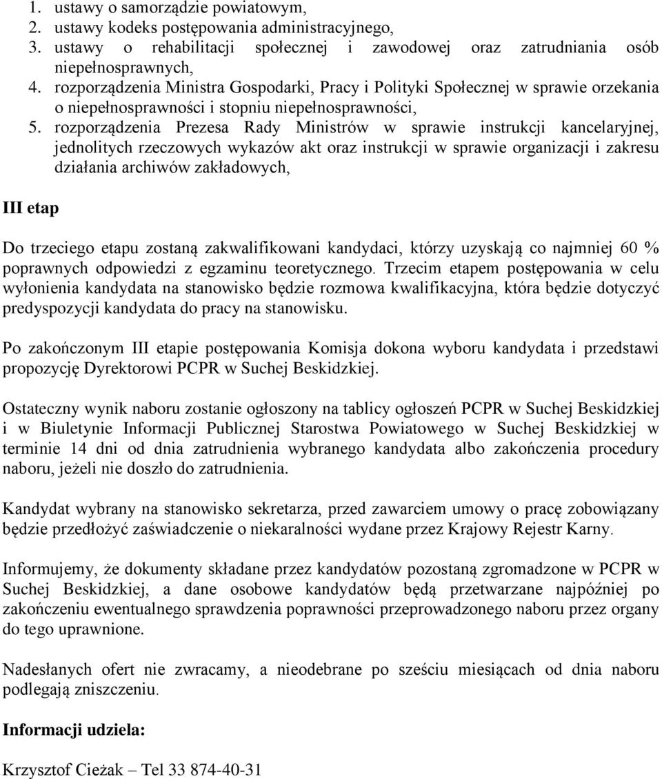 rozporządzenia Prezesa Rady Ministrów w sprawie instrukcji kancelaryjnej, jednolitych rzeczowych wykazów akt oraz instrukcji w sprawie organizacji i zakresu działania archiwów zakładowych, III etap