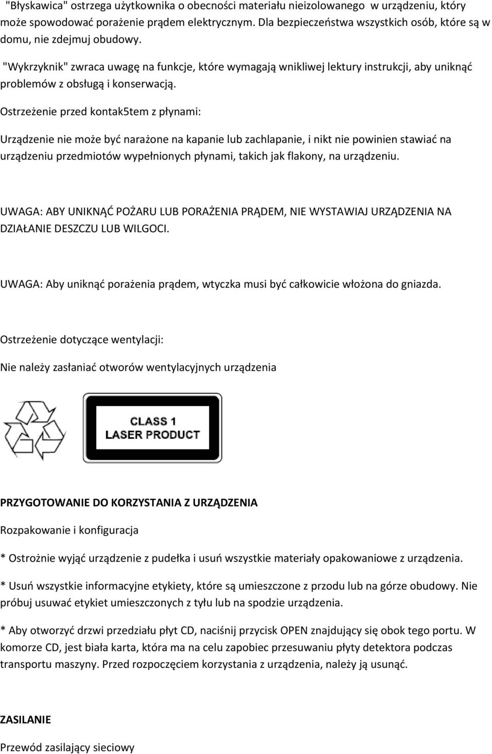 "Wykrzyknik" zwraca uwagę na funkcje, które wymagają wnikliwej lektury instrukcji, aby uniknąć problemów z obsługą i konserwacją.