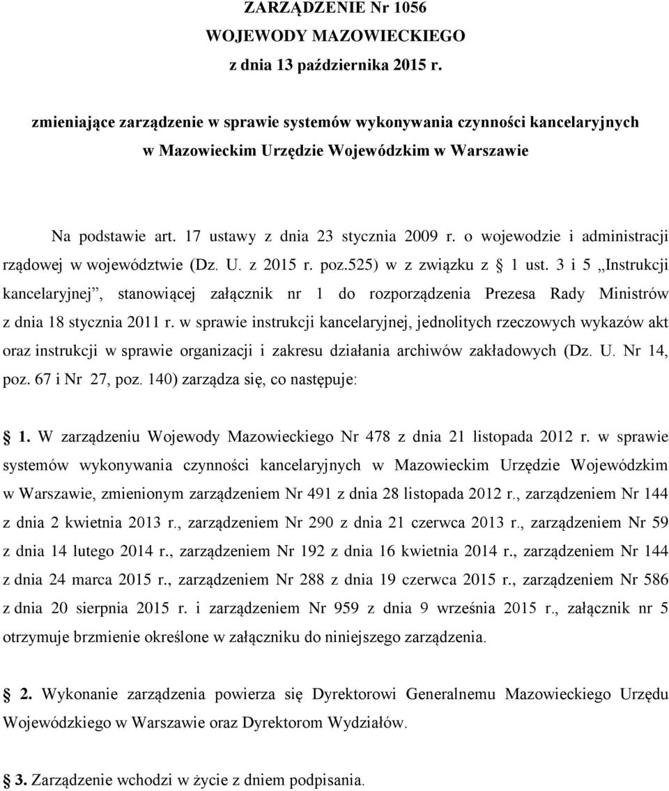 o wojewodzie i administracji rządowej w województwie (Dz. U. z 2015 r. poz.525) w z związku z 1 ust.