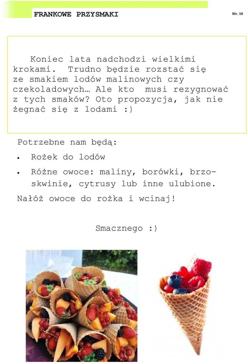 rezygnować z tych smaków?