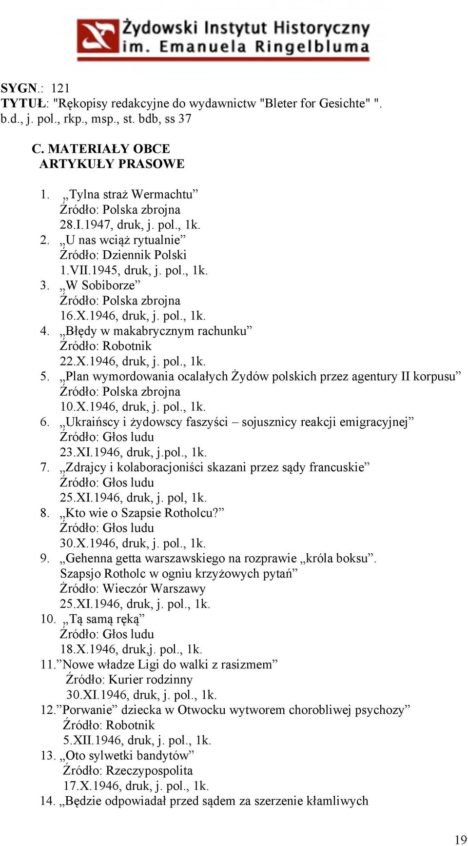 1946, druk, j. pol., 1k. 4. Błędy w makabrycznym rachunku Źródło: Robotnik 22.X.1946, druk, j. pol., 1k. 5.