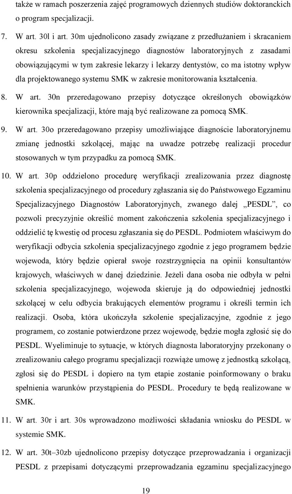 istotny wpływ dla projektowanego systemu SMK w zakresie monitorowania kształcenia. 8. W art.