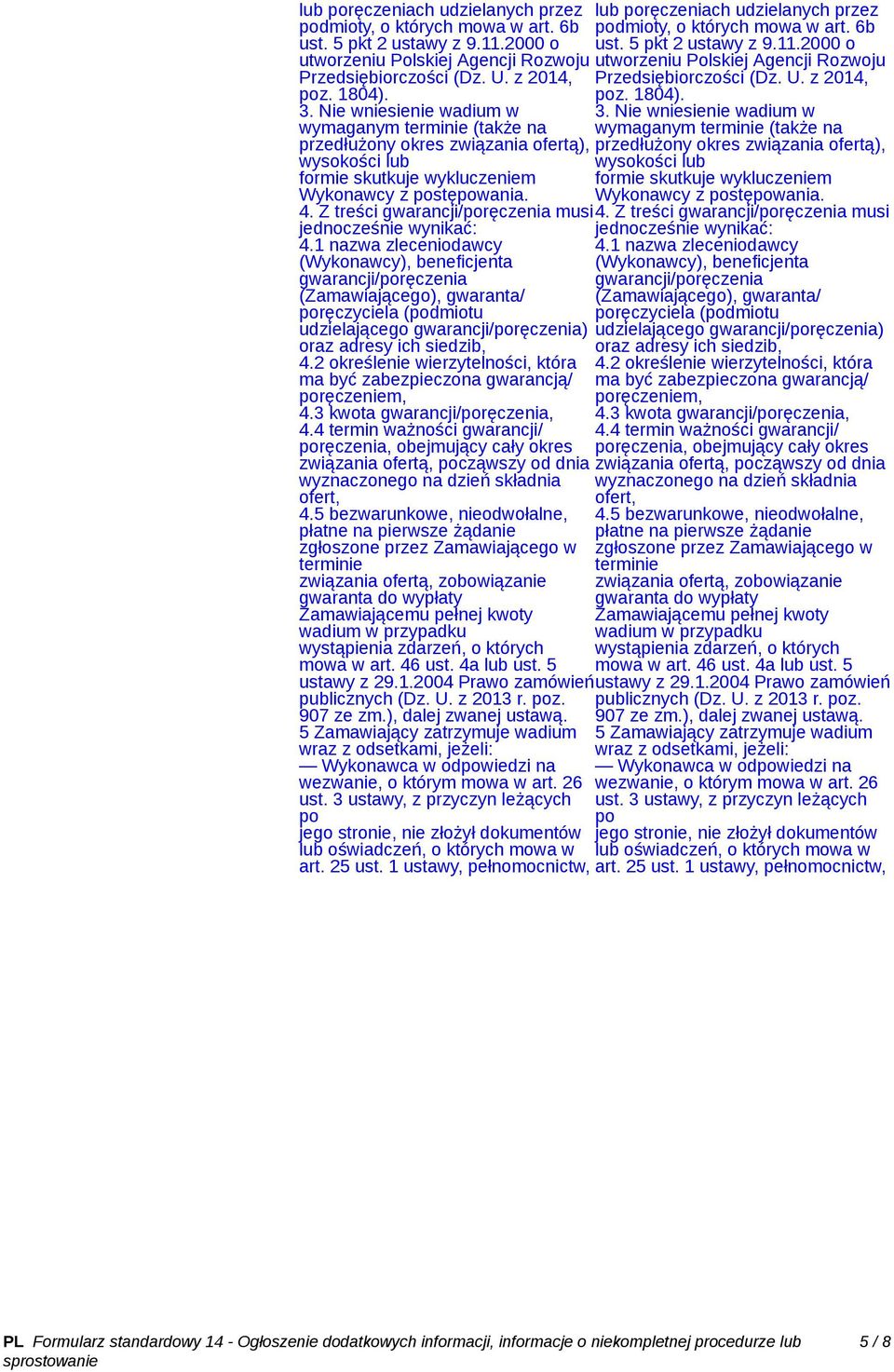Z treści gwarancji/poręczenia musi jednocześnie wynikać: 4.