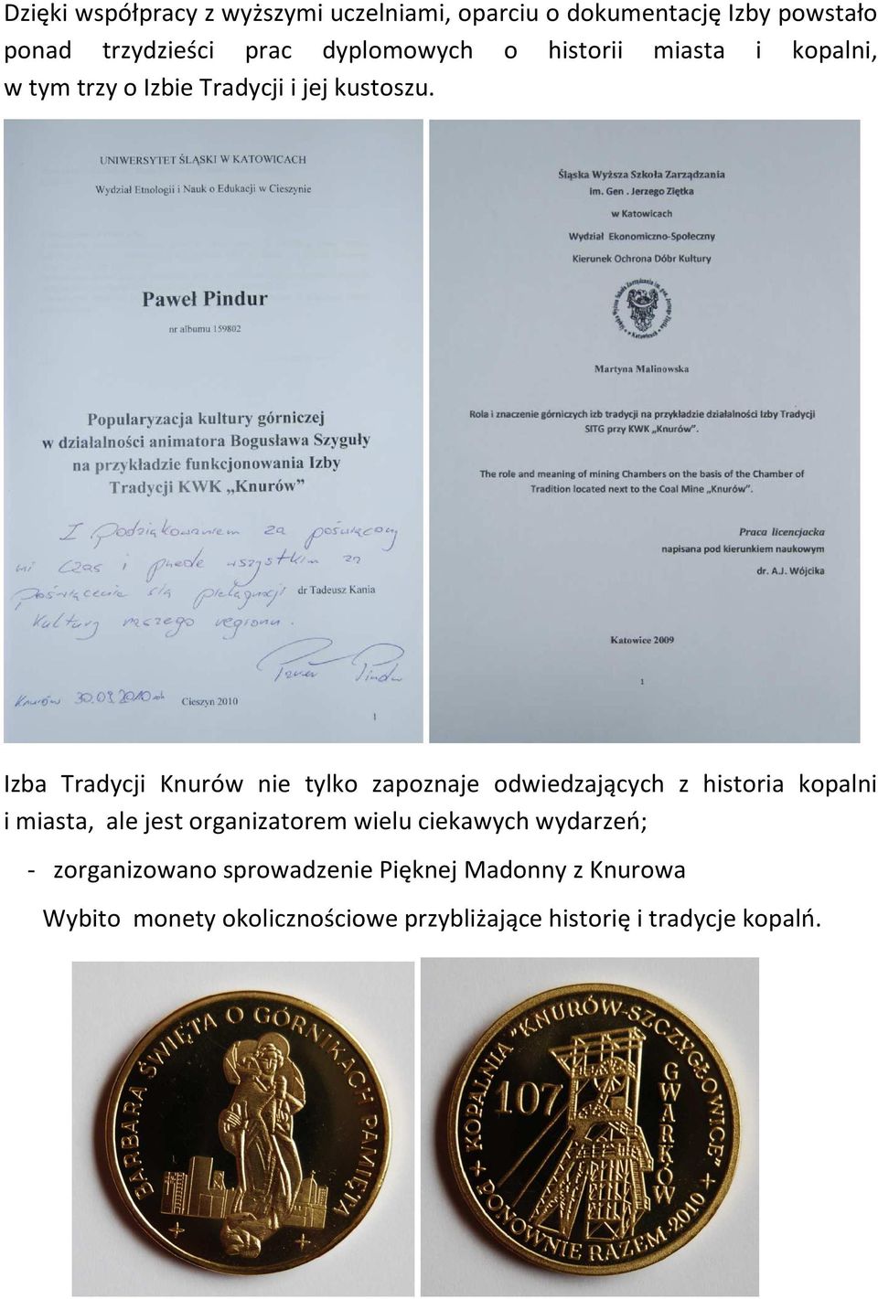 Izba Tradycji Knurów nie tylko zapoznaje odwiedzających z historia kopalni i miasta, ale jest organizatorem