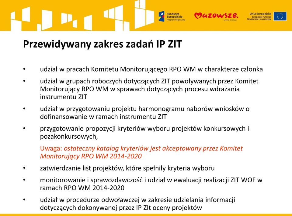 wyboru projektów konkursowych i pozakonkursowych, Uwaga: ostateczny katalog kryteriów jest akceptowany przez Komitet Monitorujący RPO WM 2014-2020 zatwierdzanie list projektów, które spełniły