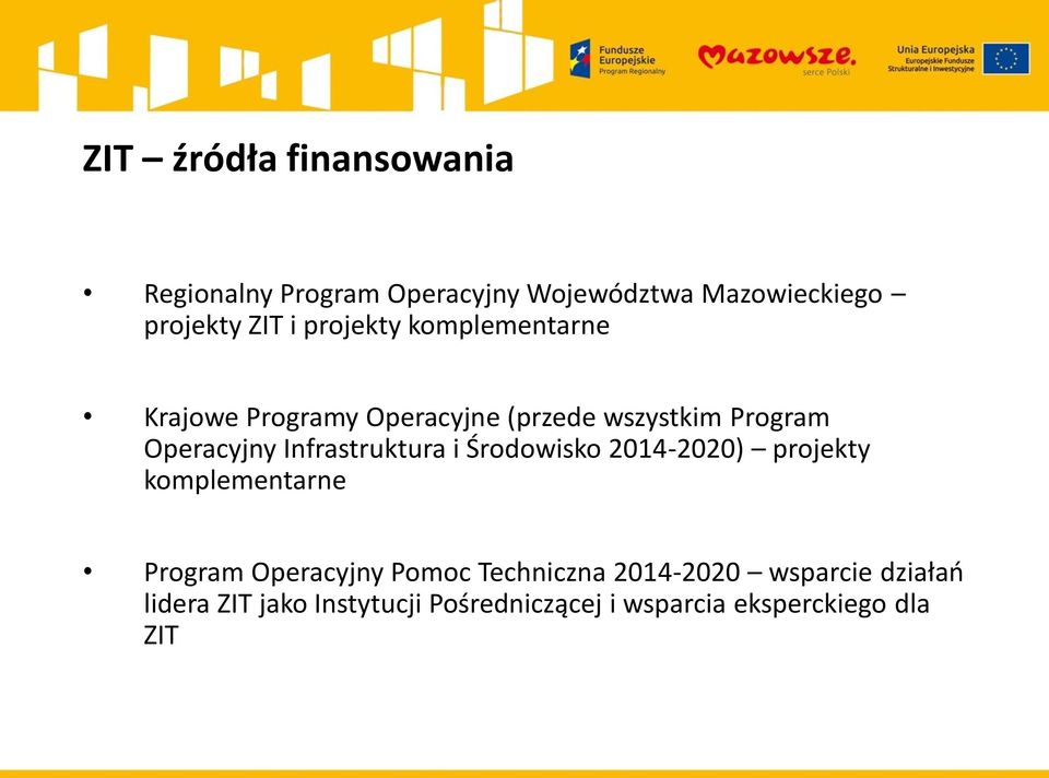 Infrastruktura i Środowisko 2014-2020) projekty komplementarne Program Operacyjny Pomoc