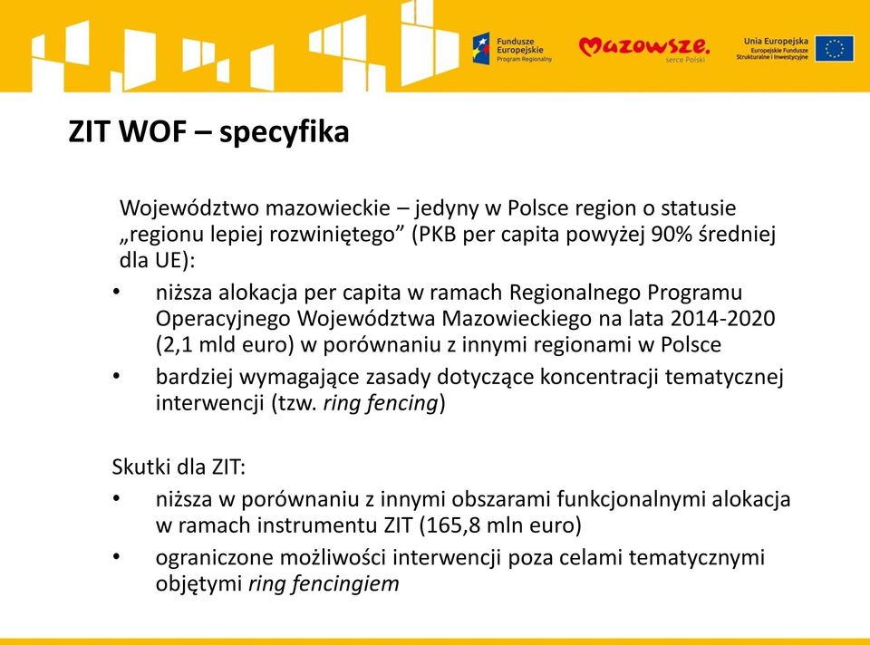 regionami w Polsce bardziej wymagające zasady dotyczące koncentracji tematycznej interwencji (tzw.