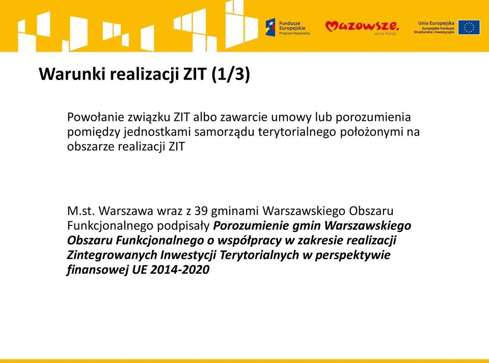 ami samorządu terytorialnego położonymi na obszarze realizacji ZIT M.st.