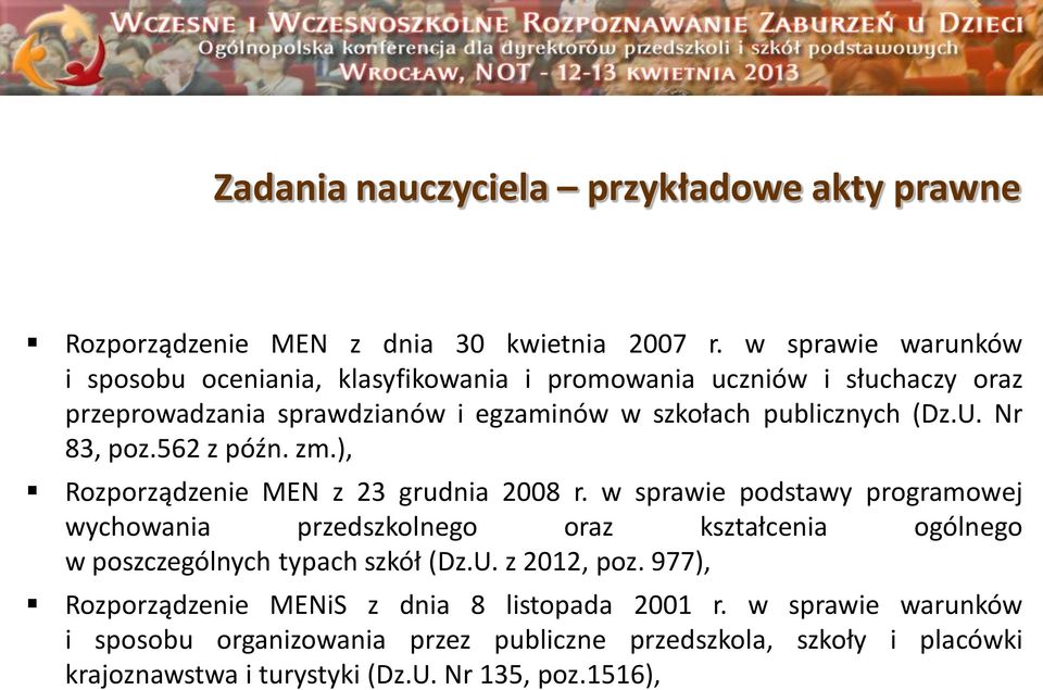 Nr 83, poz.562 z późn. zm.), Rozporządzenie MEN z 23 grudnia 2008 r.