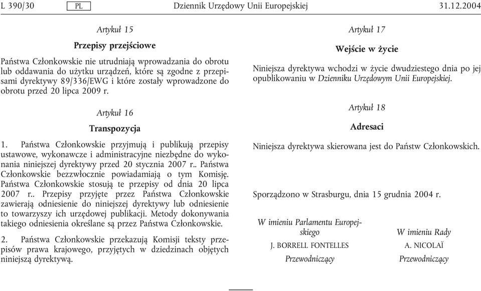 wprowadzone do obrotu przed 20 lipca 2009 r. Artykuł 16 Transpozycja 1.