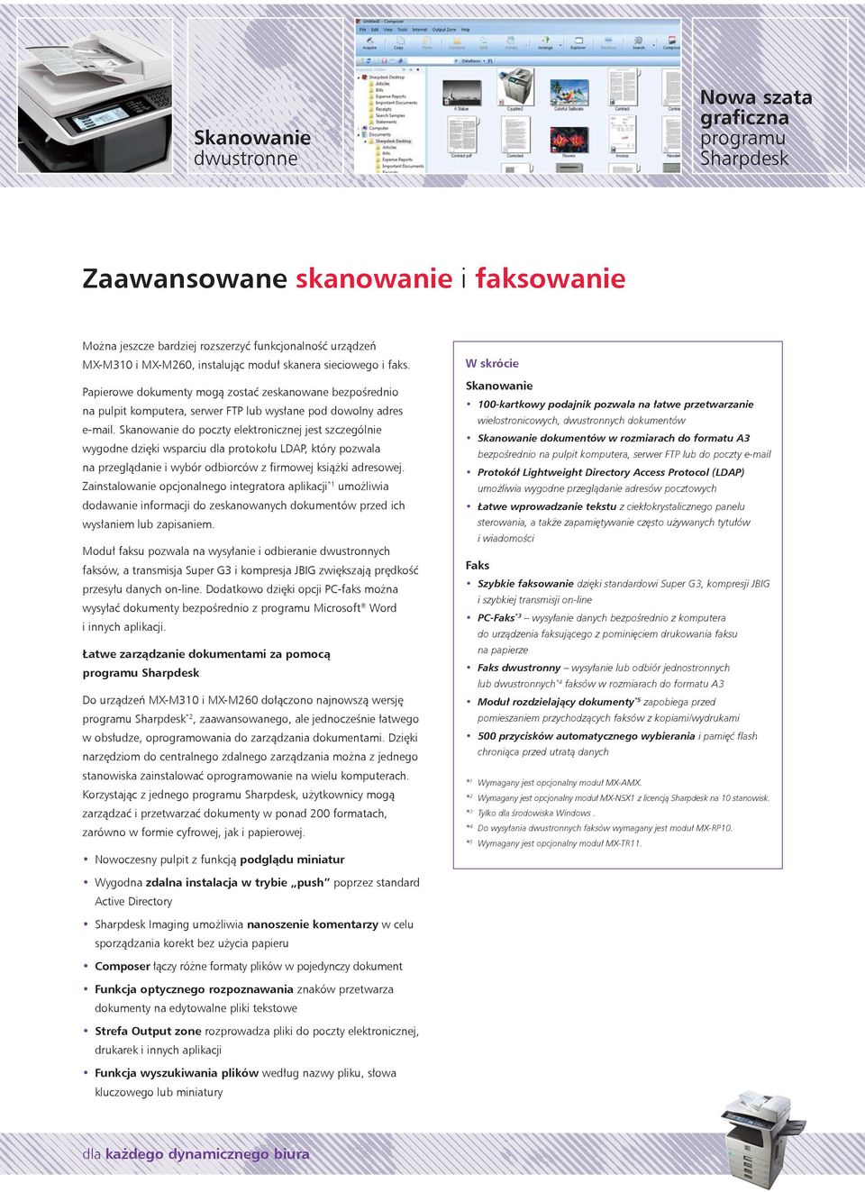 Skanowanie do poczty elektronicznej jest szczególnie wygodne dzięki wsparciu dla protokołu LDAP, który pozwala na przeglądanie i wybór odbiorców z firmowej książki adresowej.
