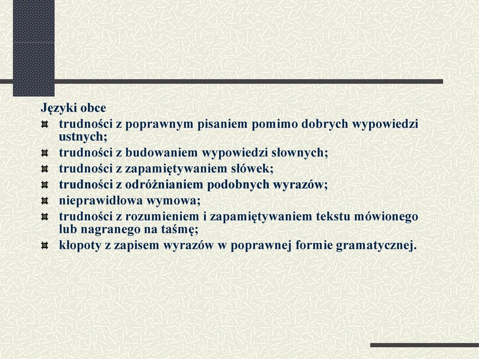 odróżnianiem podobnych wyrazów; nieprawidłowa wymowa; trudności z rozumieniem i