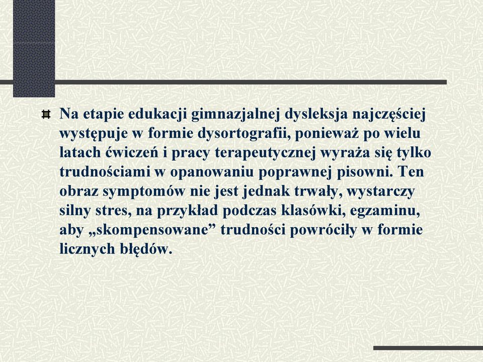 opanowaniu poprawnej pisowni.
