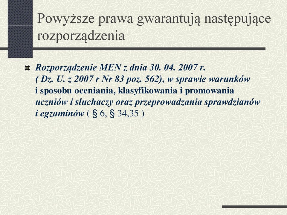 562), w sprawie warunków i sposobu oceniania, klasyfikowania i