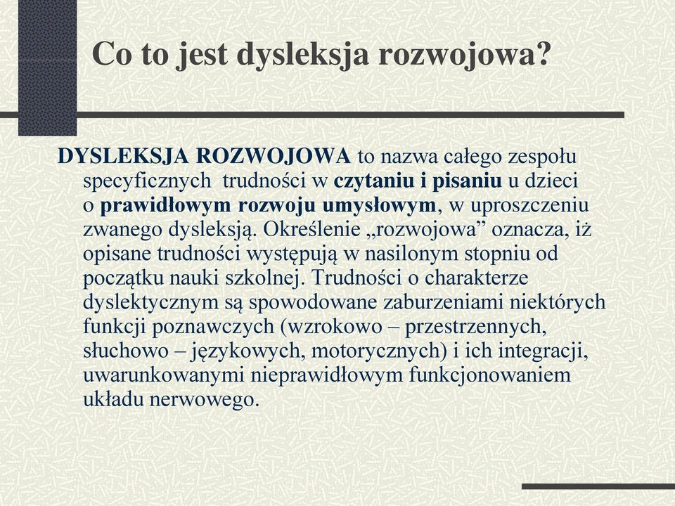 uproszczeniu zwanego dysleksją.