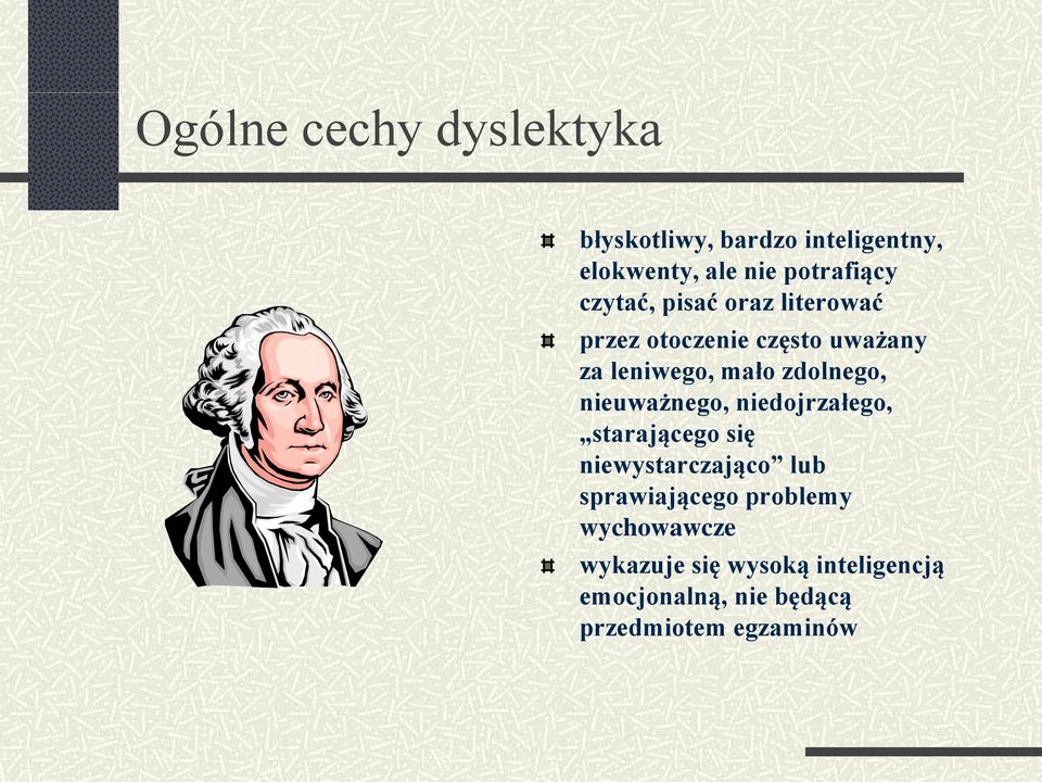 nieuważnego, niedojrzałego, starającego się niewystarczająco lub sprawiającego problemy