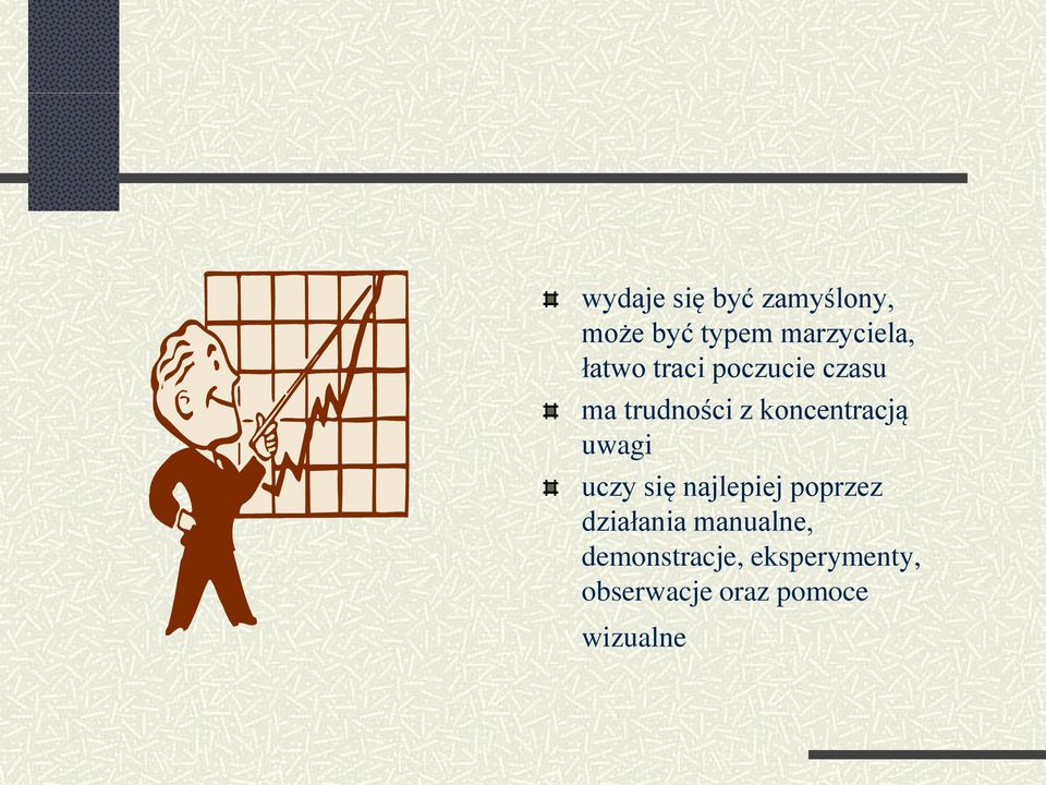 uwagi uczy się najlepiej poprzez działania manualne,
