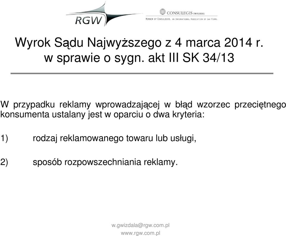 przeciętnego konsumenta ustalany jest w oparciu o dwa kryteria: 1)