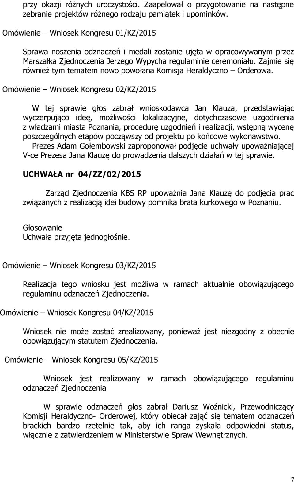 Zajmie się również tym tematem nowo powołana Komisja Heraldyczno Orderowa.