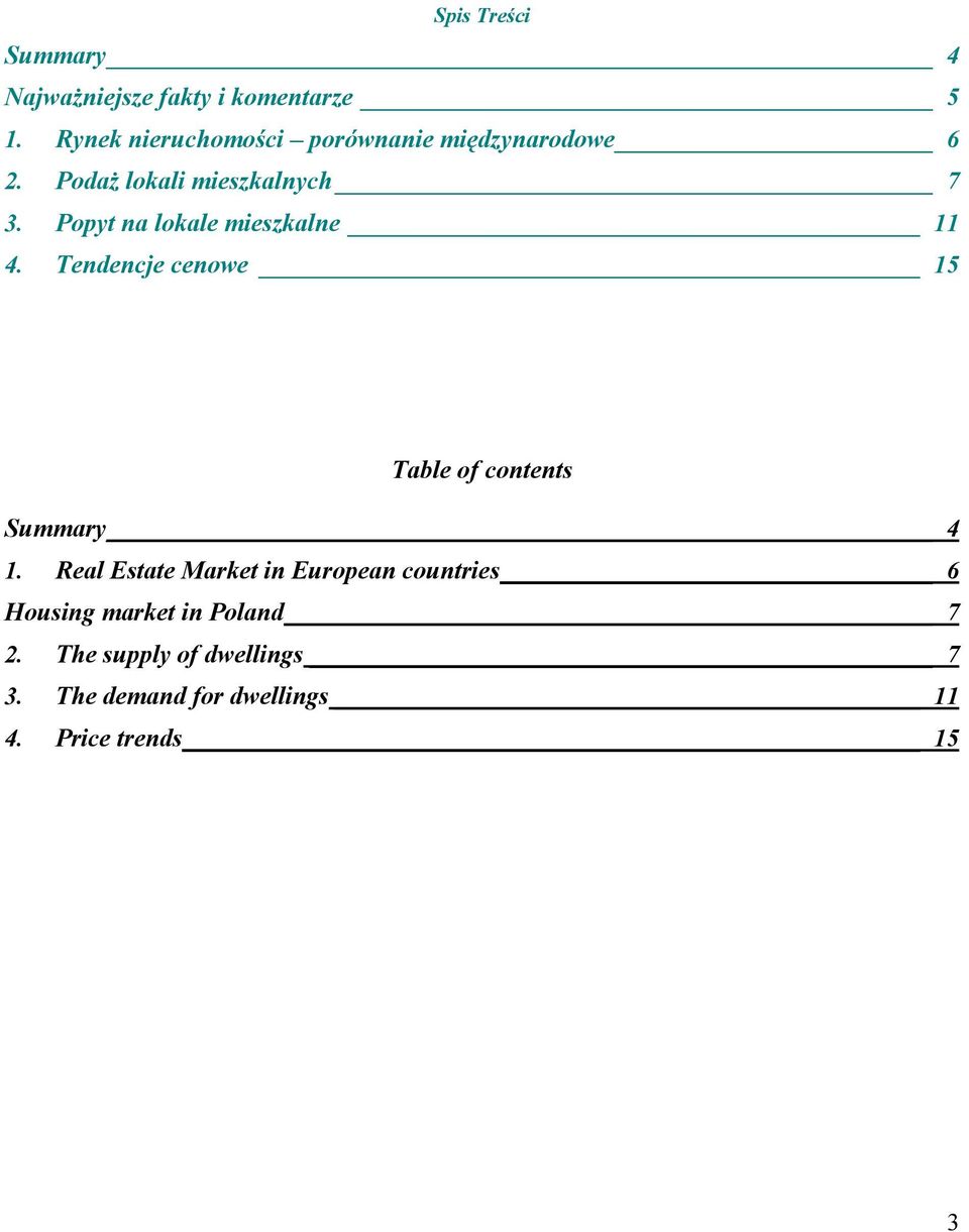 Popyt na lokale mieszkalne 11 4. Tendencje cenowe 15 Table of contents Summary 4 1.