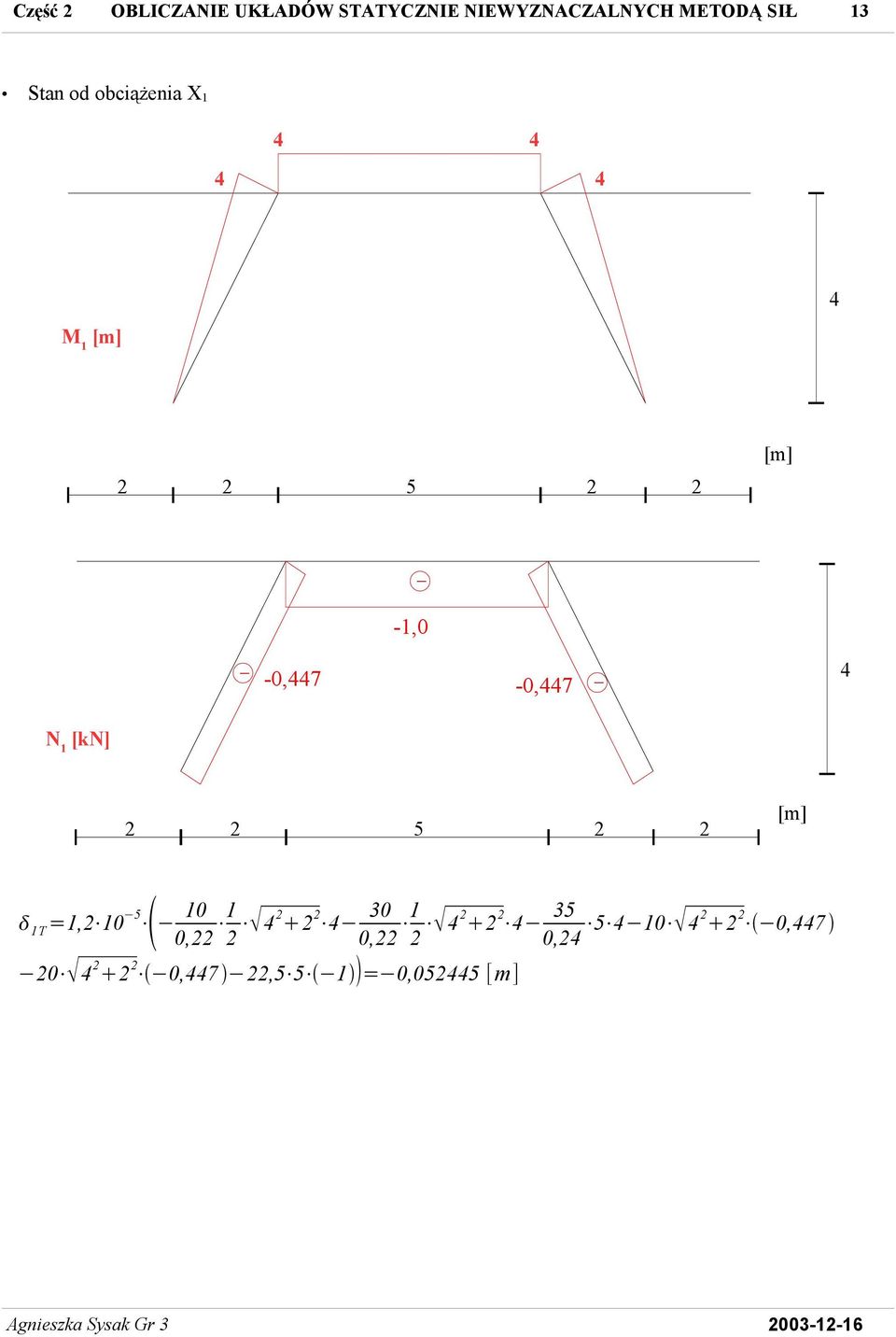 1-1,0-0,7-0,7 N 1 [N] 1T =1, 10 5 10 0,