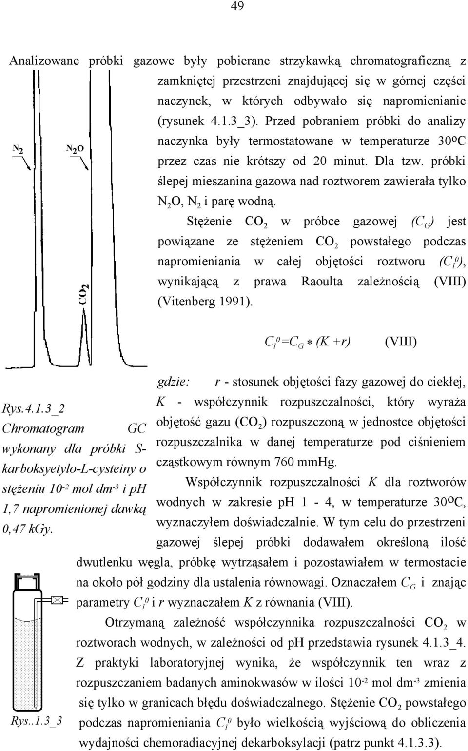 próbki śepej mieszanina gazowa nad roztworem zawierała tyko N 2 O, N 2 i parę wodną.