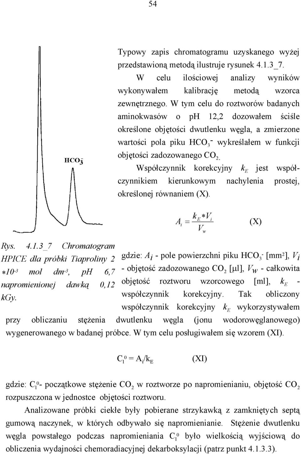 Współczynnik korekcyjny k E jest współczynnikiem kierunkowym nachyenia prostej, okreśonej równaniem (X). A i = ke Vi V w (X) Rys. 4.1.
