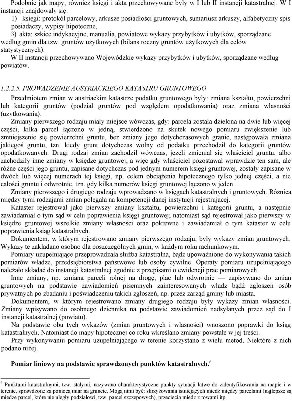 powiatowe wykazy przybytków i ubytków, sporządzane według gmin dla tzw. gruntów użytkowych (bilans roczny gruntów użytkowych dla celów statystycznych).