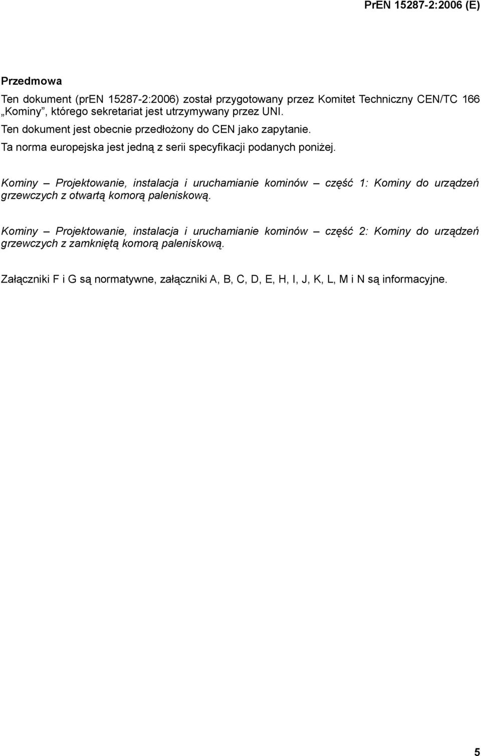 Kominy Projektowanie, instalacja i uruchamianie kominów część 1: Kominy do urządzeń grzewczych z otwartą komorą paleniskową.