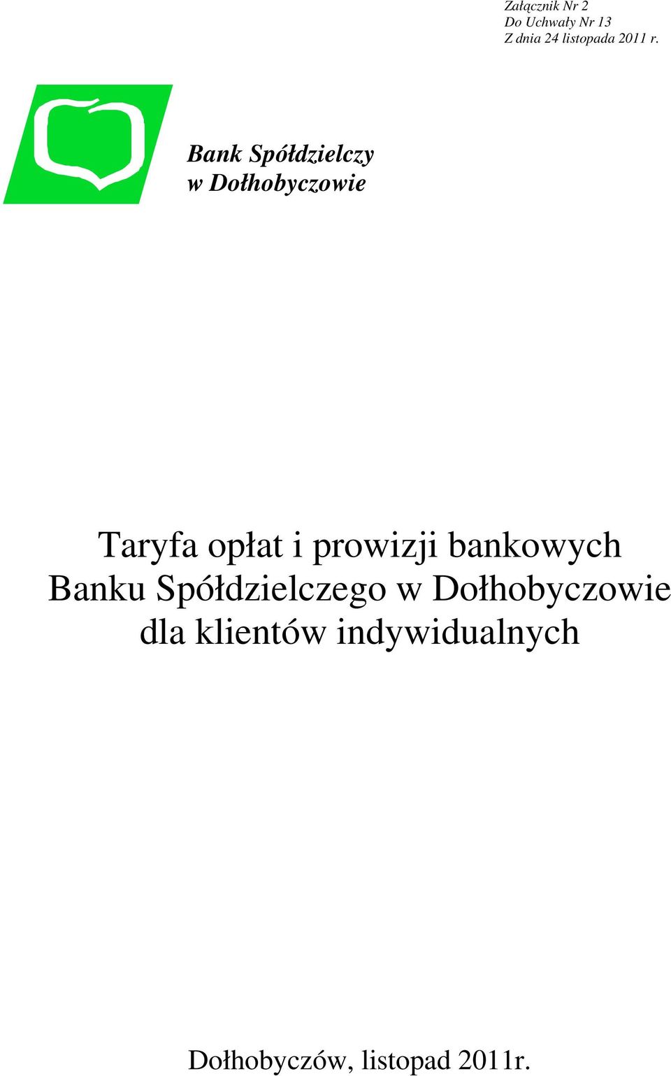 Bank Spółdzielczy w Dołhobyczowie Taryfa opłat i