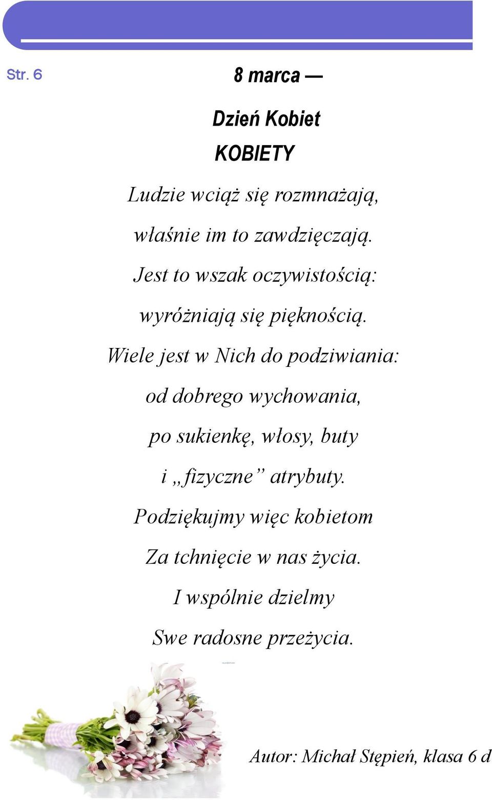 Wiele jest w Nich do podziwiania: od dobrego wychowania, po sukienkę, włosy, buty i fizyczne