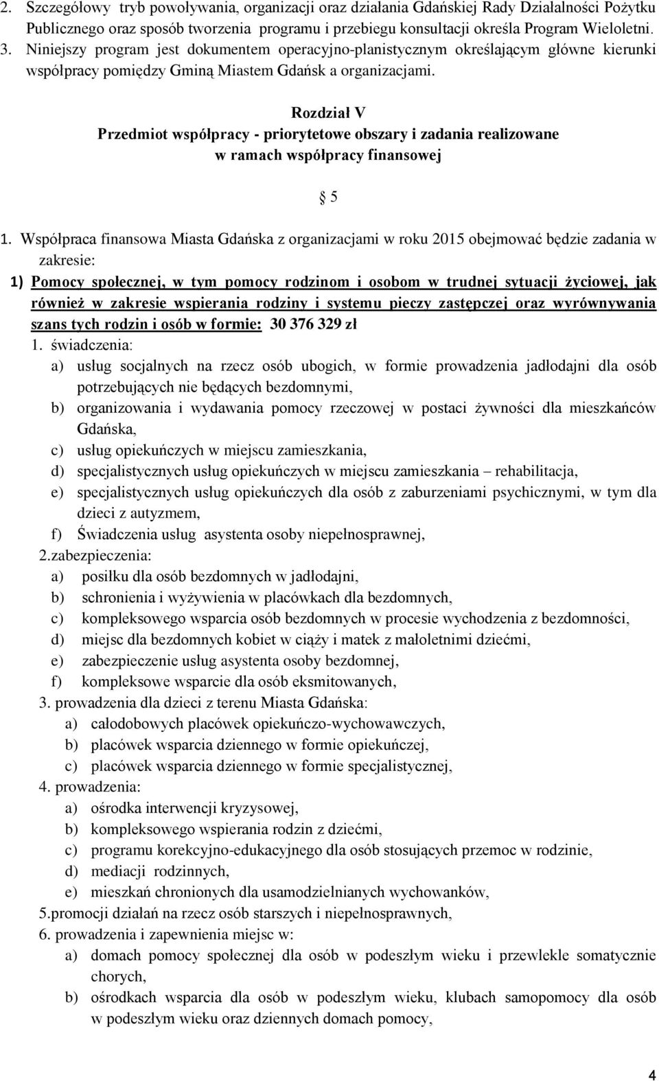 Rozdział V Przedmiot współpracy - priorytetowe obszary i zadania realizowane w ramach współpracy finansowej 5 1.