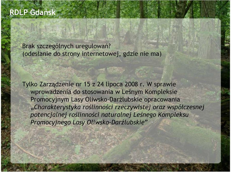 W sprawie wprowadzenia do stosowania w Leśnym Kompleksie Promocyjnym Lasy Oliwsko-DarŜlubskie