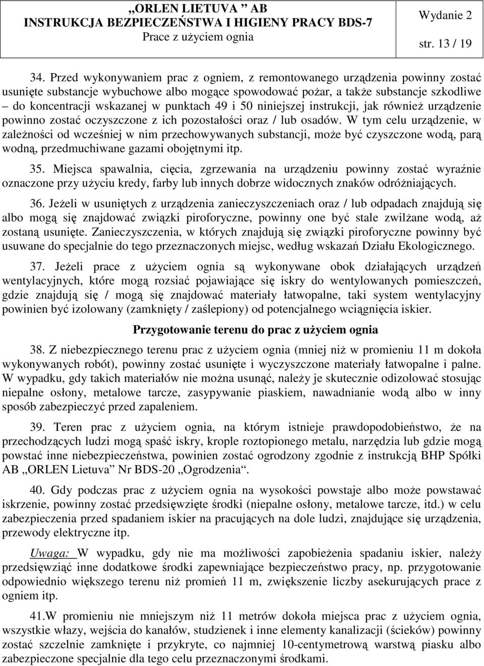 punktach 49 i 50 niniejszej instrukcji, jak również urządzenie powinno zostać oczyszczone z ich pozostałości oraz / lub osadów.